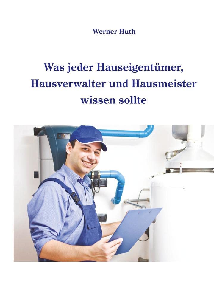 Was jeder Hauseigentümer, Hausverwalter und Hausmeister wissen sollte Hobbies & Crafts