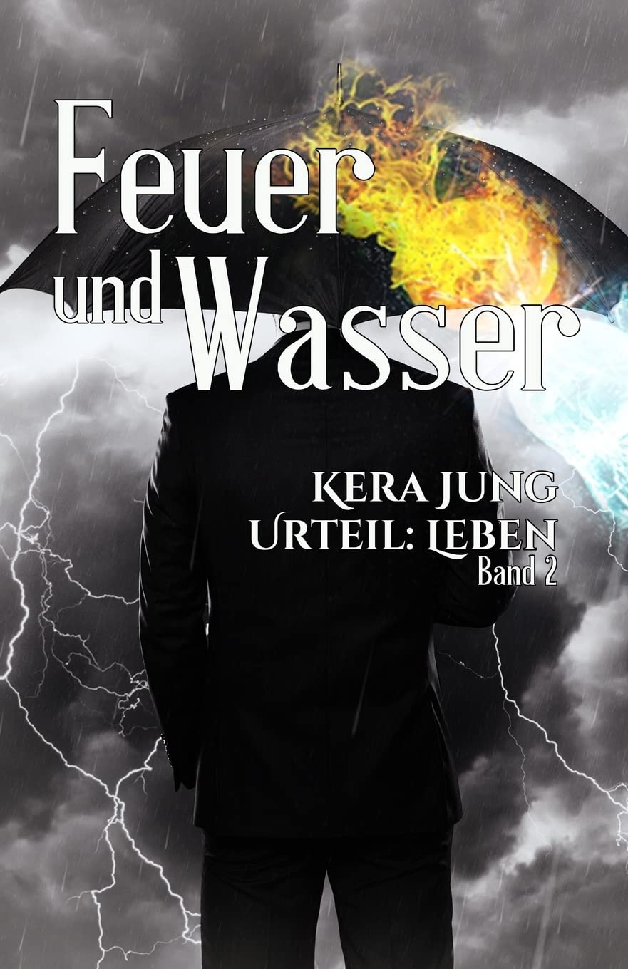 Feuer und Wasser (Urteil Leben, Band 1) Drama