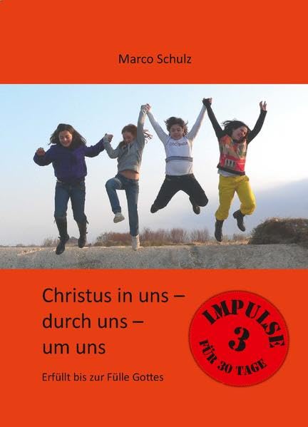 Christus in uns - durch uns - um uns 3: Erfüllt bis zur Fülle Gottes Religion & Esotericism