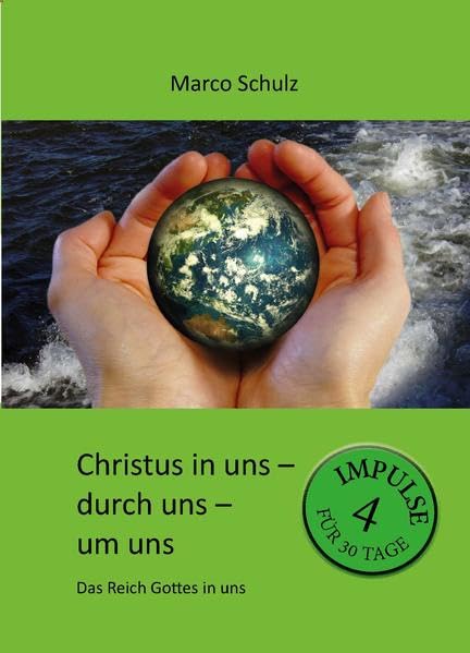 Christus in uns - durch uns - um uns 4: Das Reich Gottes in uns Religion & Esotericism