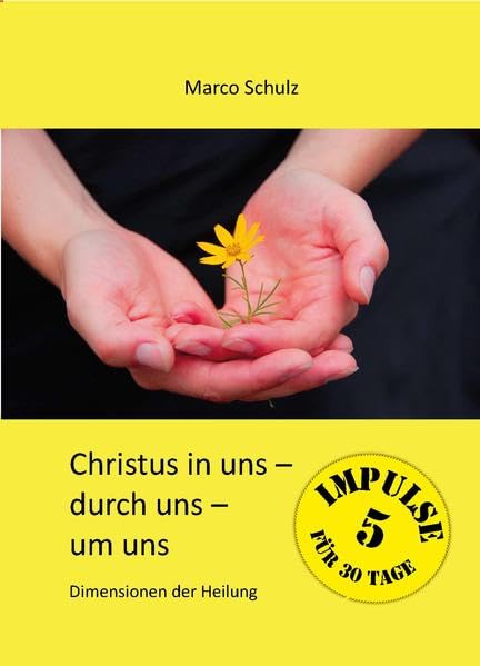 Christus in uns - durch uns - um uns 5: Dimensionen der Heilung Religion & Esotericism