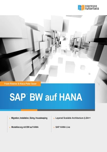 SAP BW auf HANA: Migration, Sizing, Housekeeping und Betrieb. Neue Modellierungsoptionen und LSA++. BW-Optimierung durch SAP HANA. Gemischte Szenarien und SAP HANA Live Computer Science