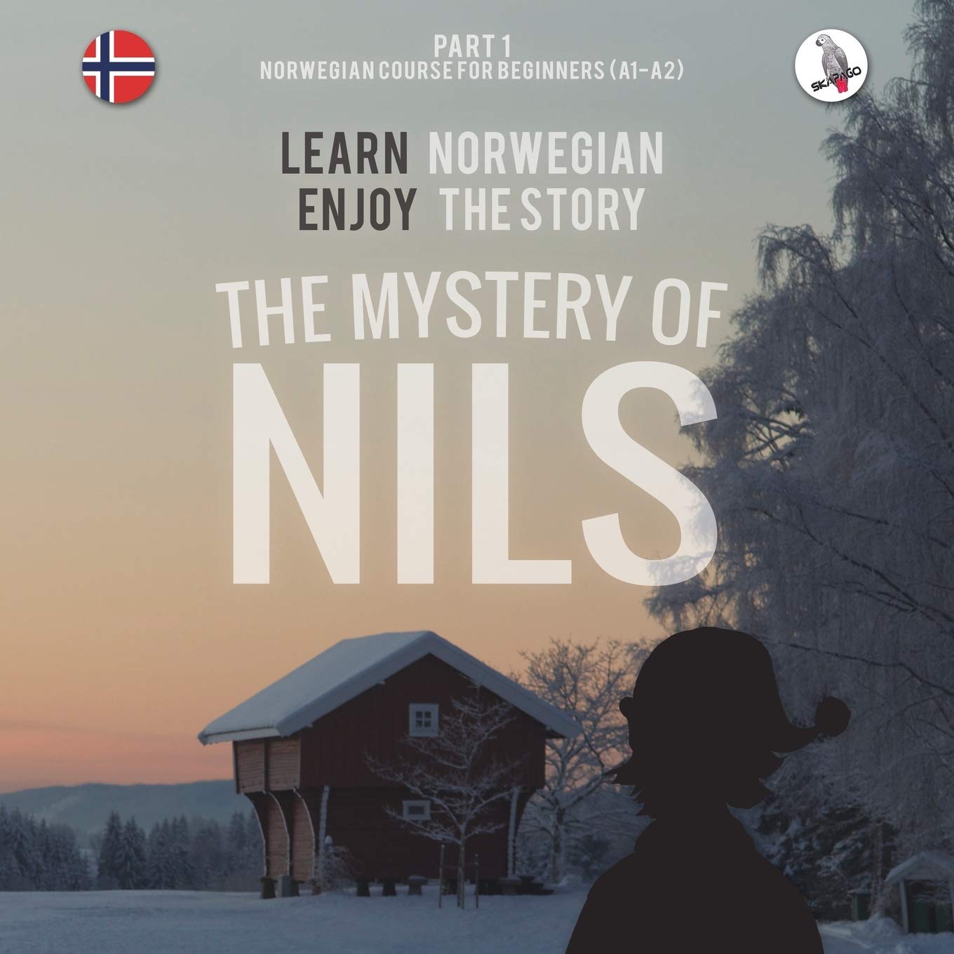 The Mystery of Nils: Norwegian Course for Beginners; Learn Norwegian; Enjoy the Story Foreign Languages ​​& Dictionaries