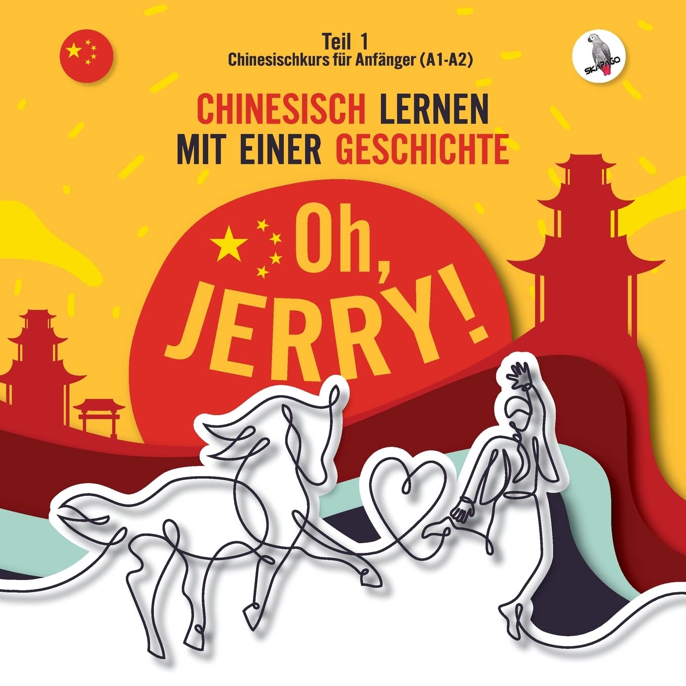 Oh, Jerry! Chinesischkurs für Anfänger (A1-A2). Chinesisch lernen mit einer Geschichte. book