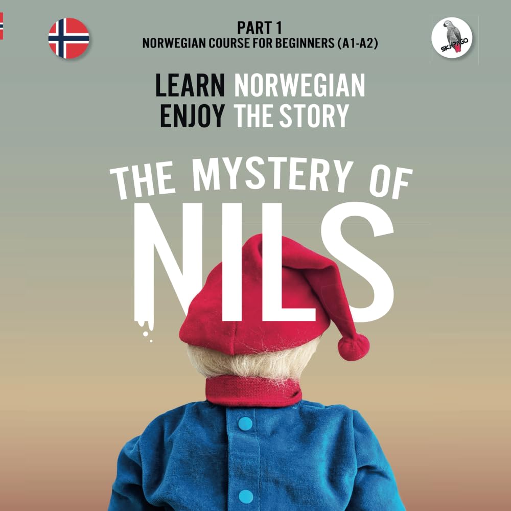 The Mystery of Nils. Part 1 - Norwegian Course for Beginners. Learn Norwegian - Enjoy the Story. book
