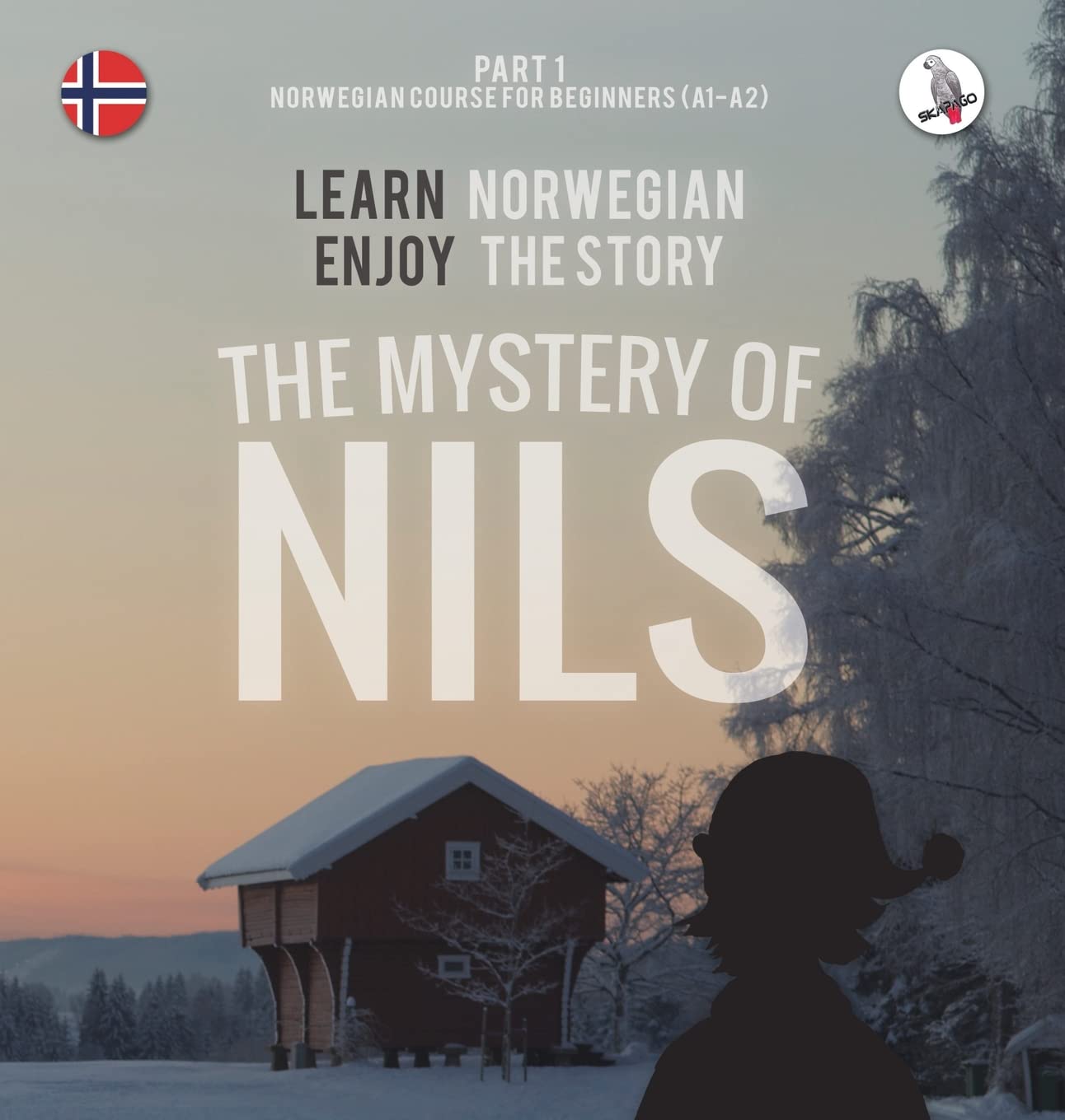 The Mystery of Nils. Part 1 - Norwegian Course for Beginners. Learn Norwegian - Enjoy the Story. Foreign Languages ​​& Dictionaries