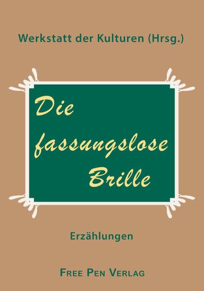 Die fassungslose Brille: Erzählungen Contemporary literature