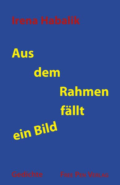 Aus dem Rahmen fällt ein Bild: Gedichte Poetry