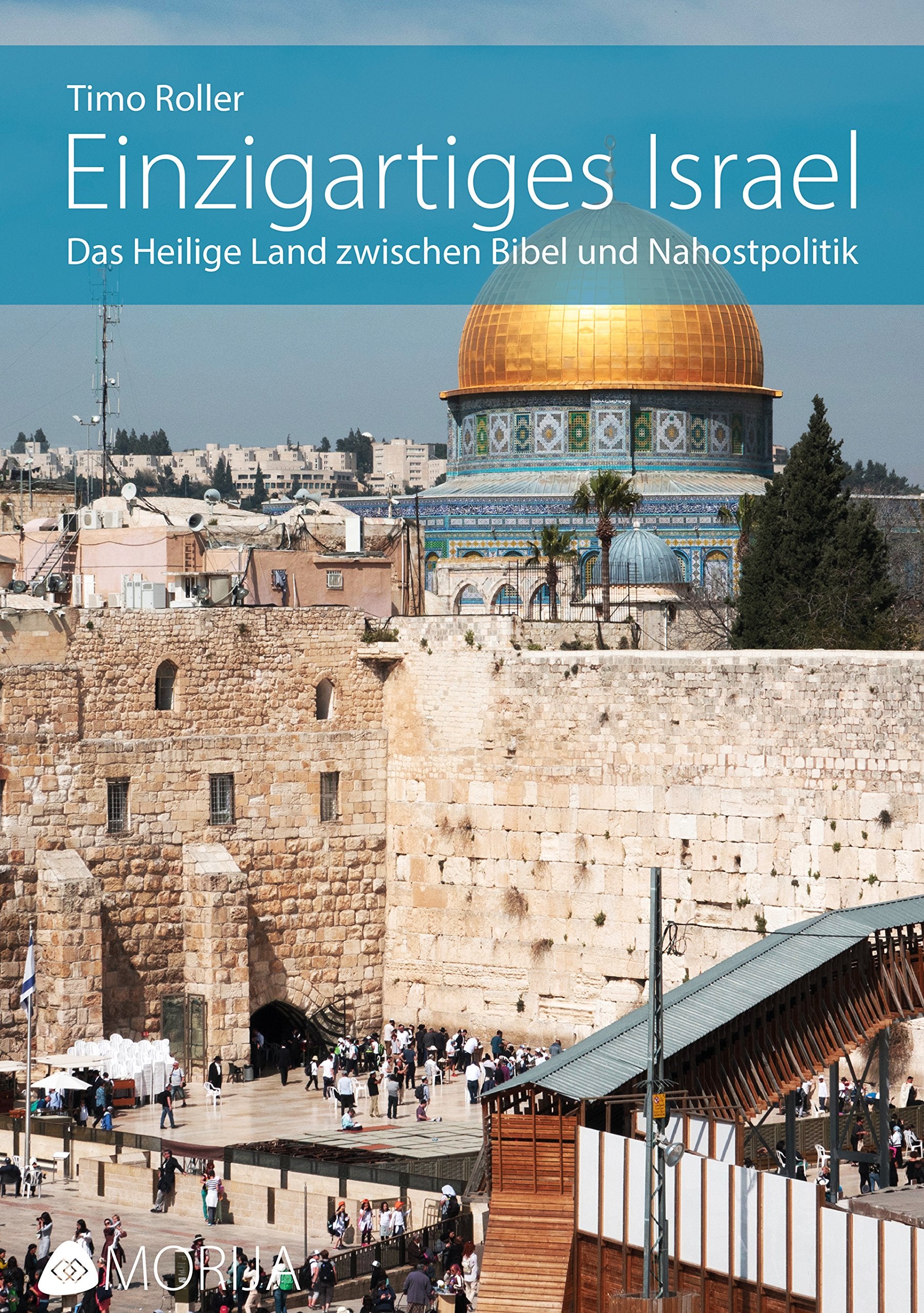 Einzigartiges Israel: Das Heilige Land zwischen Bibel und Nahostpolitik Reference Books