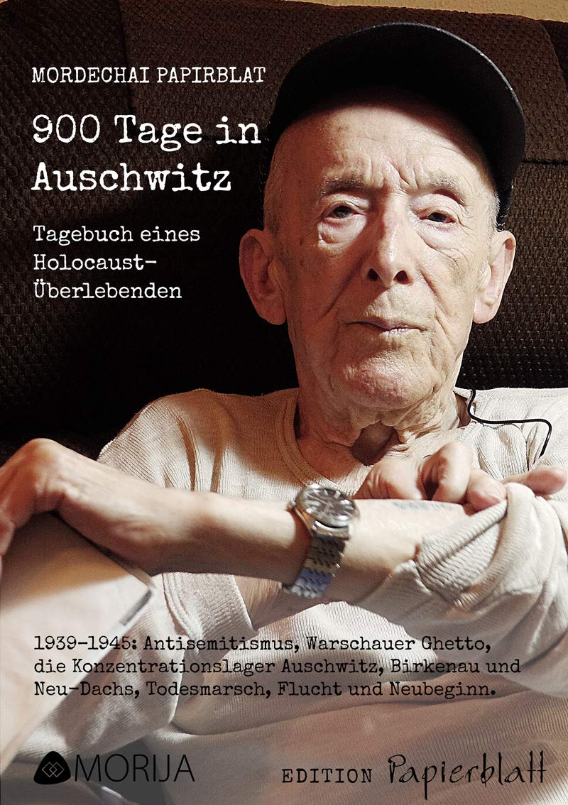 900 Tage in Auschwitz (Edition Papierblatt): Tagebuch eines Holocaust-Überlebenden Memories