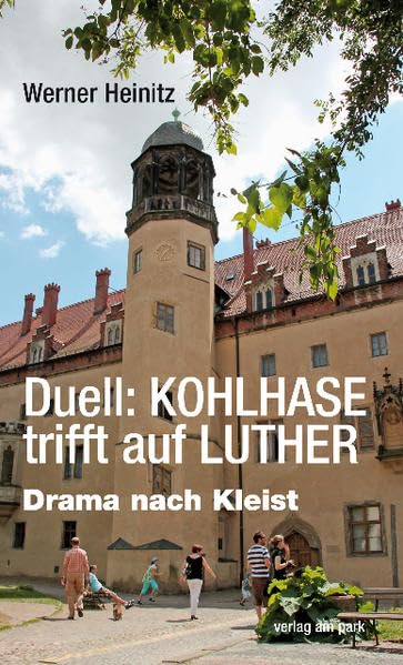 Duell: Kohlhase trifft auf Luther: Drama nach Kleist (Verlag am Park) - Heinitz, Werner book