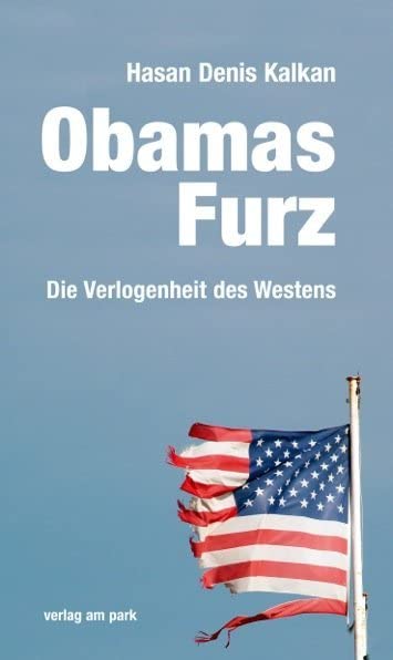 Obamas Furz: Die Verlogenheit des Westens Politics & History