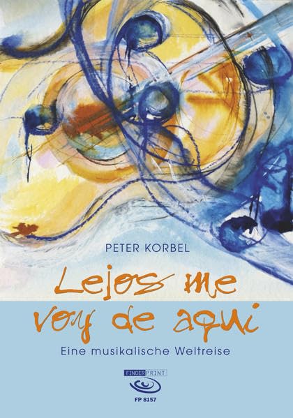 Lejos me voy de aqui: Eine musikalische Weltreise Sheet Music