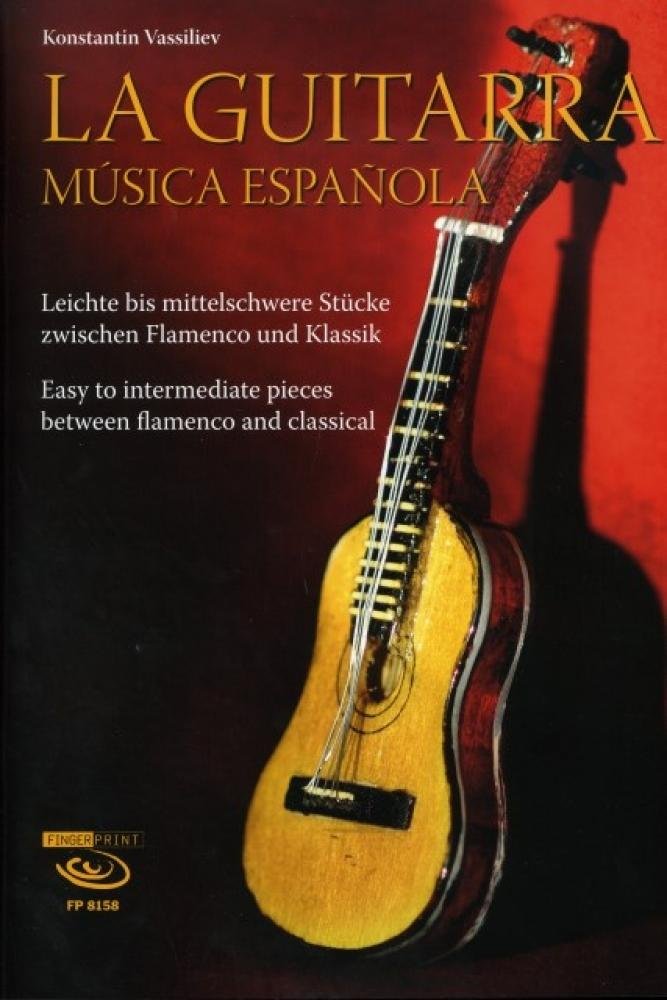 La Guitarra. Música española: Leichte bis mittelschwere Stücke zwischen Flamenco und Klassik: Leichte bis mittelschwere Stücke zwischen Flamenco und ... pieces between Flamenco and classical Sheet Music