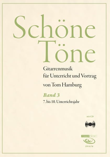 Schöne Töne Band 3: Gitarrenmusik für Unterricht und Vortrag. 7. bis 10. Unterrichtsjahr, mit CD (Schöne Töne / Gitarrenmusik für Unterricht und ... ... Gitarrenmusik für Unterricht und Vortrag.) Arts & Music