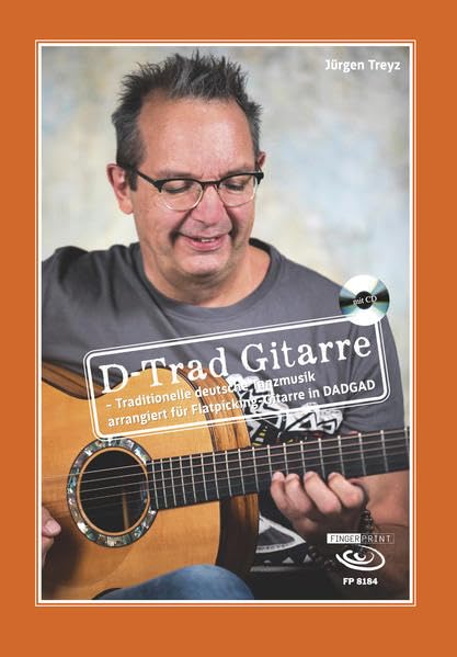 D-Trad Gitarre - Traditionelle deutsche Tanzmusik arrangiert für Flatpicking-Gitarre in DADGAD: Noten und Tabulatur, mit CD Sheet Music