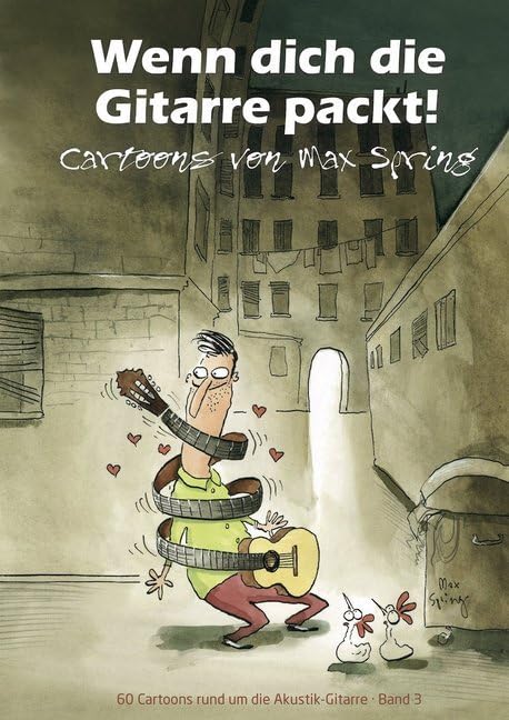 Spring, Max: Wenn dich die Gitarre packt (Cartoons Band 3) : 60 Cartoons rund um die akustische Gitarre book