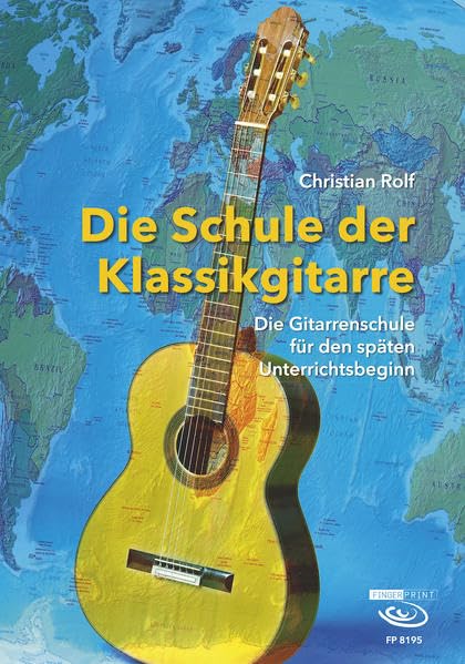 Die Schule der Klassikgitarre: Die Gitarrenschule für den späten Unterrichtsbeginn book