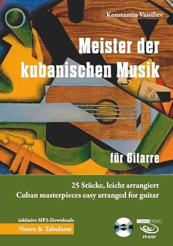Meister der kubanischen Musik für Gitarre: 25 Stücke, leicht arrangiert. Cuban masterpieces easy arranged for guitar Arts & Music