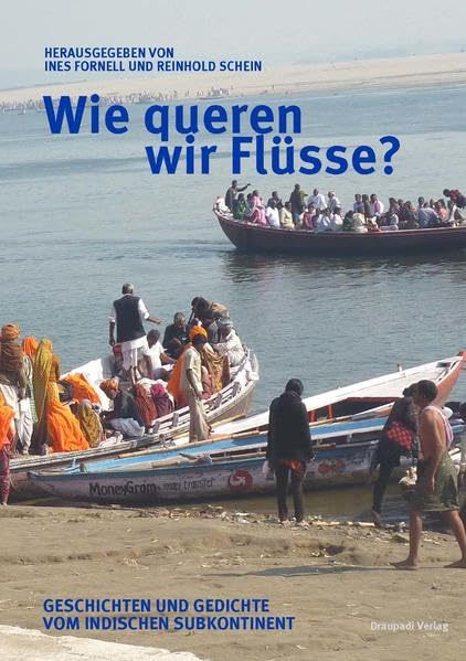 Wie queren wir Flüsse?: Geschichten und Gedichte vom indischen Subkontinent Contemporary literature