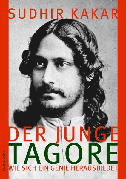 Der junge Tagore: Wie sich ein Genie herausbildet Art & Literature
