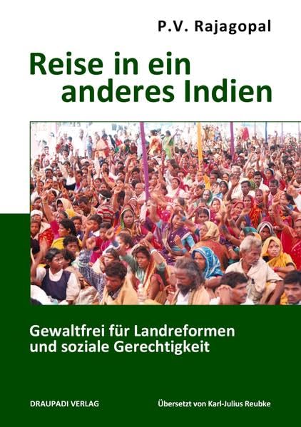 Reise in ein anderes Indien: Gewaltfrei für Landreformen und soziale Gerechtigkeit Law