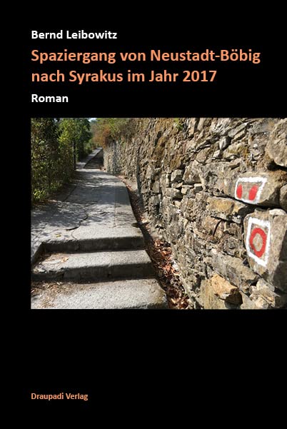 Spaziergang von Neustadt-Böbig nach Syrakus im Jahr 2017: Roman Contemporary literature
