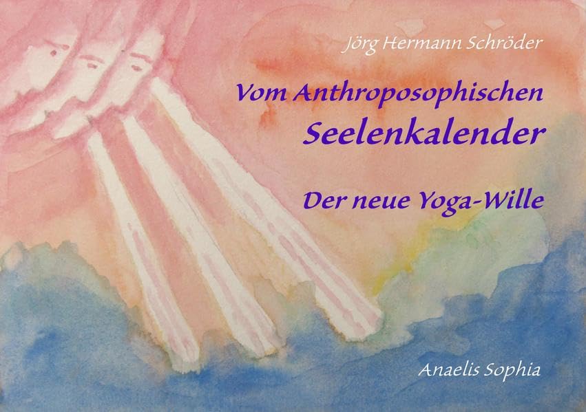 Vom Anthroposophischen Seelenkalender: Der neue Yoga-Wille Lifestyle