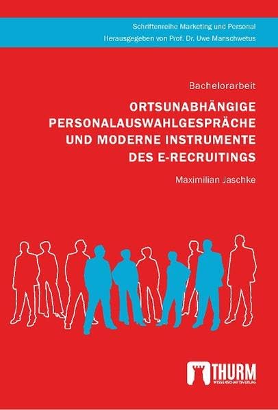 Ortsunabhängige Personalauswahlgespräche und moderne Instrumente des E-Recruitings Law