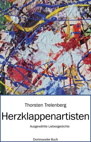Herzklappenartisten: Ausgewählte Liebesgedichte Poetry