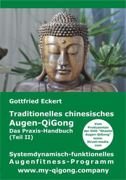 Traditionelles chinesisches Augen-QiGong. Das Praxis-Handbuch (Teil II) Business, Finance & Career