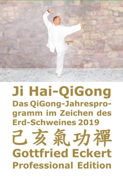 Ji Hai-QiGong: Das QiGong-Jahresprogramm im Zeichen des Erd-Schweines 2019. - Eckert, Gottfried book
