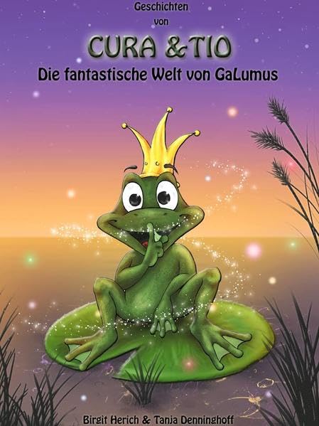 Geschichten von Cura & Tio: Die fantastische Welt von GaLumus Children's books