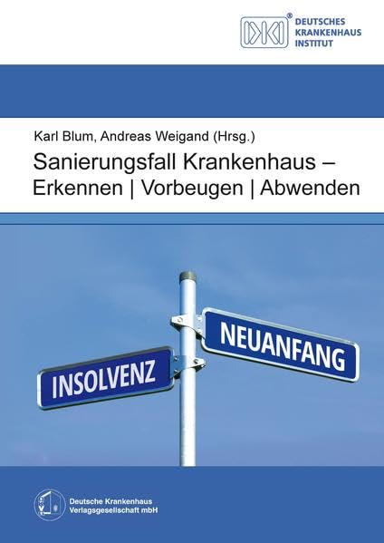 Sanierungsfall Krankenhaus - Erkennen / Vorbeugen / Abwenden Law