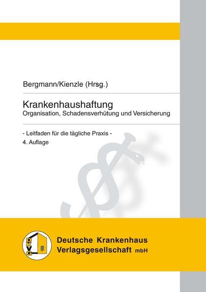 Krankenhaushaftung: Organisation, Schadensverhütung und Versicherung - Leitfaden für die tägliche Praxis Law