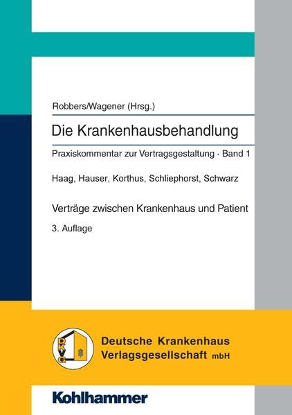 Die Krankenhausbehandlung - Band 1: Verträge zwischen Krankenhaus und Patient Medicine