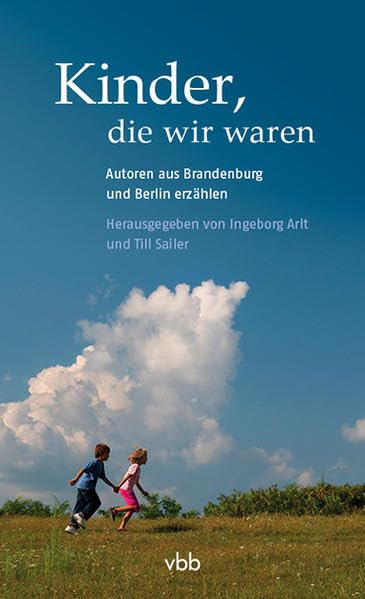 Kinder, die wir waren: Autoren aus Brandenburg und Berlin erzählen Contemporary literature