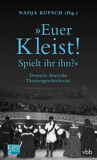 "Euer Kleist! Spielt ihr ihn?" Film, Art & Culture