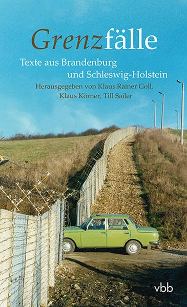 Grenzfälle: Texte aus Brandenburg und Schleswig-Holstein Contemporary literature