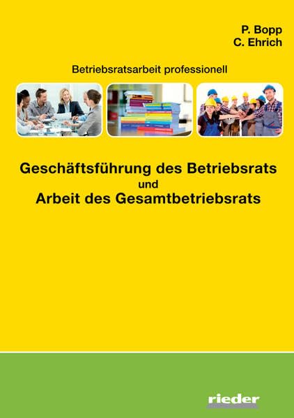 Betriebsratsarbeit professionell - Geschäftsführung des Betriebsrats und Arbeit des Gesamtbetriebsrats Law