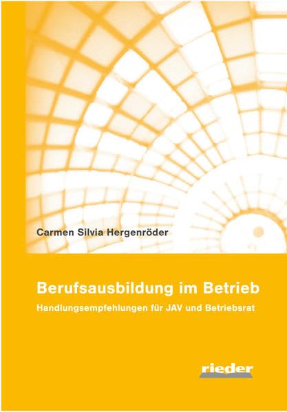 Berufsausbildung im Betrieb: Handlungsempfehlungen für JAV und Betrieb Law