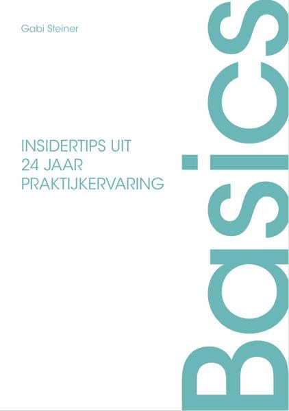 Basics: INSIDERTIPS UIT 24 JAAR PRAKTIJKERVARING - Steiner, Gabriele book