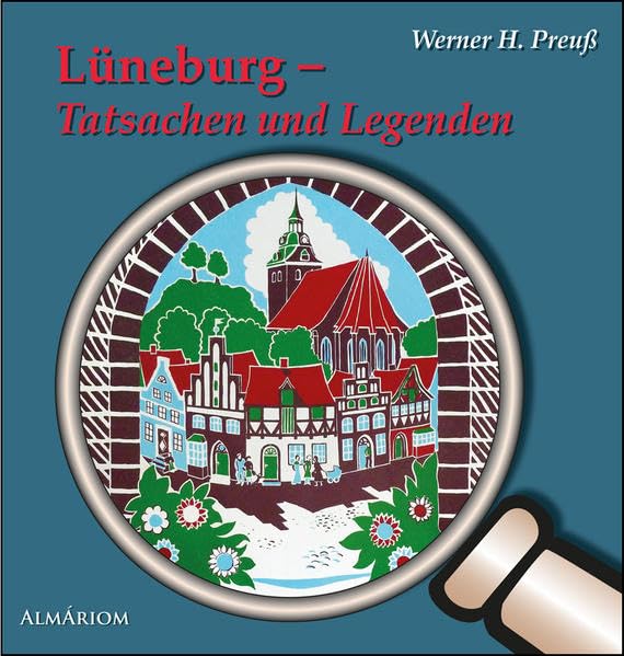 Lüneburg - Tatsachen und Legenden Business & Technology