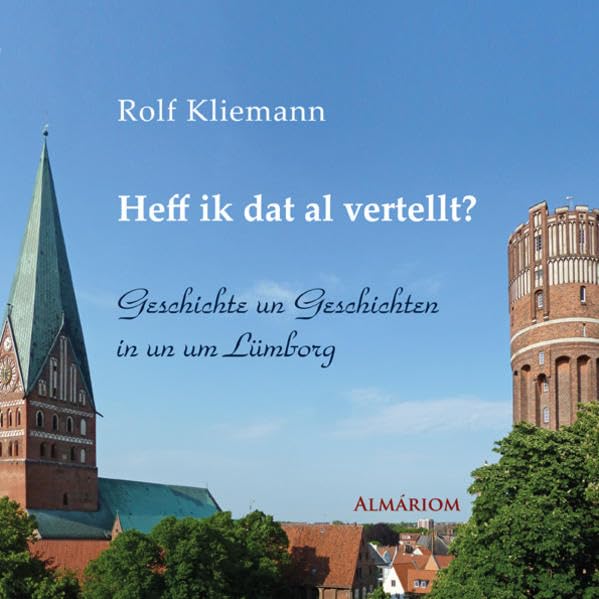 Heff ik dat al vertellt?: Geschichte un Geschichten in un um Lümborg Contemporary literature