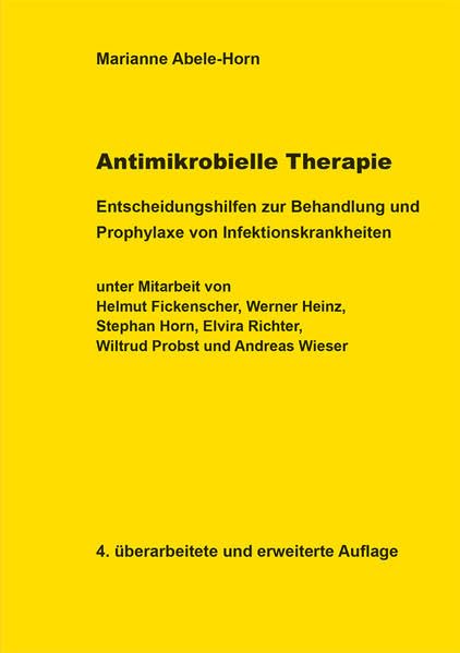 Antimikrobielle Therapie: Entscheidungshilfen zur Behandlung und Prophylaxe von Infektionskrankheiten Medicine