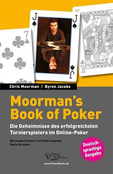 Moorman's Book of Poker: Die Geheimnisse des erfolgreichsten Turnierspielers im Online-Poker Leisure & Fun