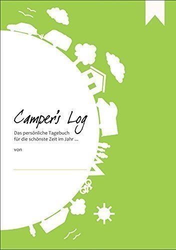 Reisetagebuch: Camper's Log - Das persönliche Tagebuch für Reisen mit dem Wohnmobil, Wohnwagen oder Zelt Leisure & Fun