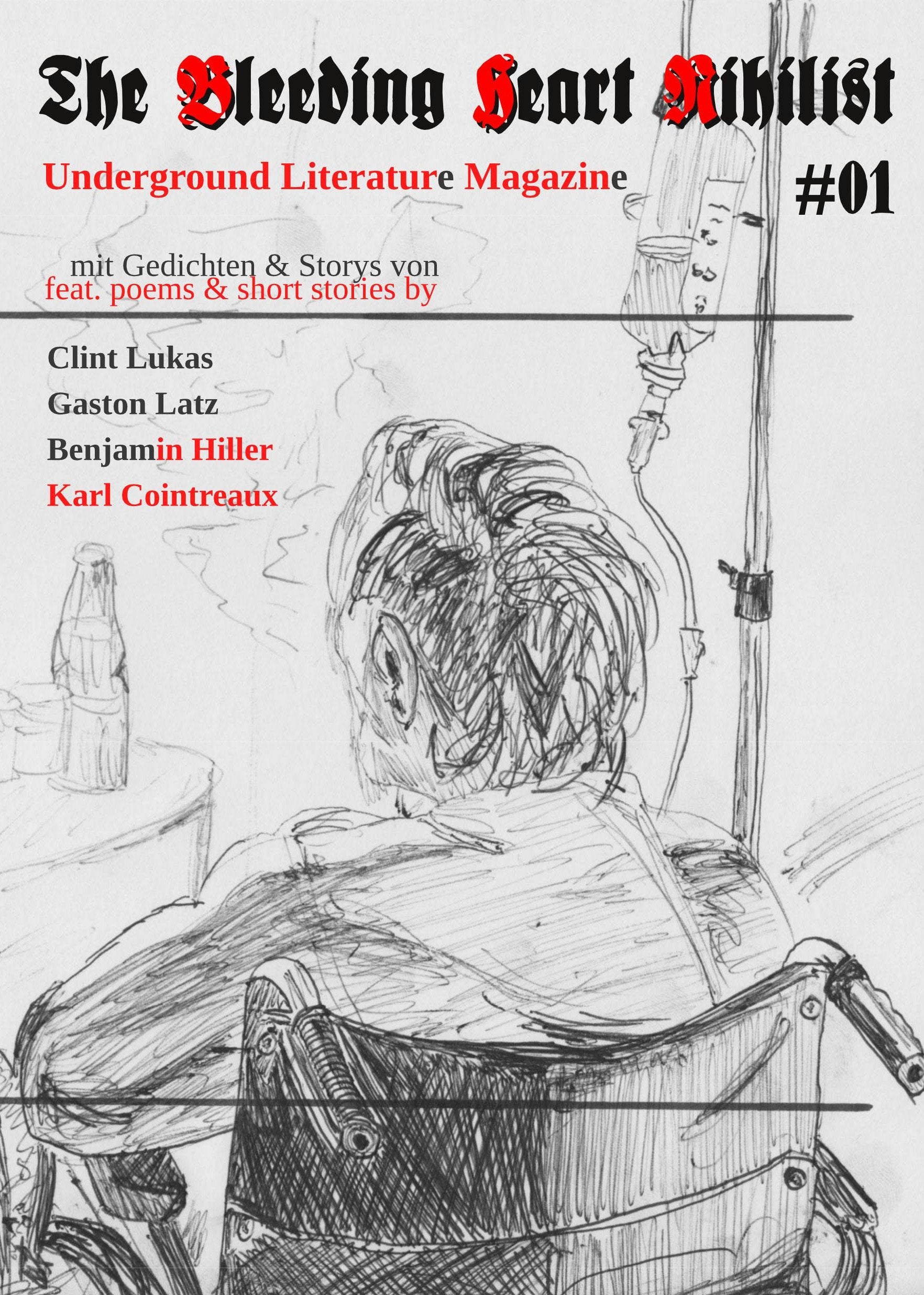 The Bleeding Heart Nihilist #01: Underground Literatur Magazin (The Bleeding Heart Nihilist: Underground Literatur Magazin) - Lukas, Clint book