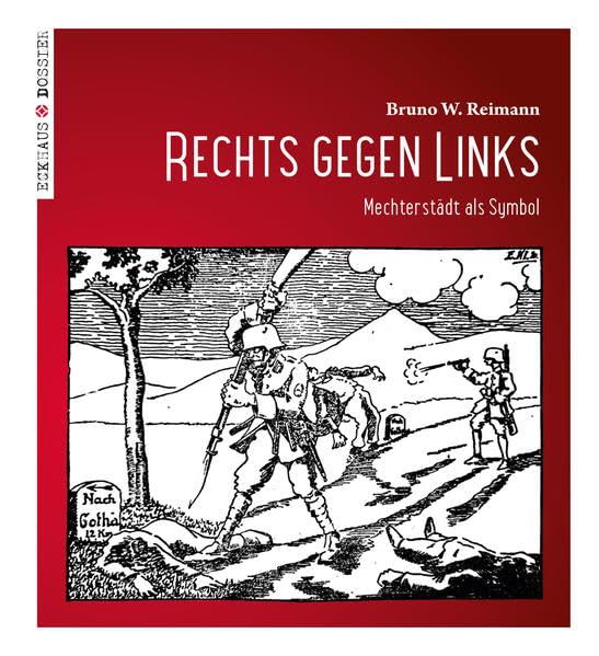 Rechts gegen Links: Mechterstädt als Symbol (Eckhaus Dossier) Social Sciences
