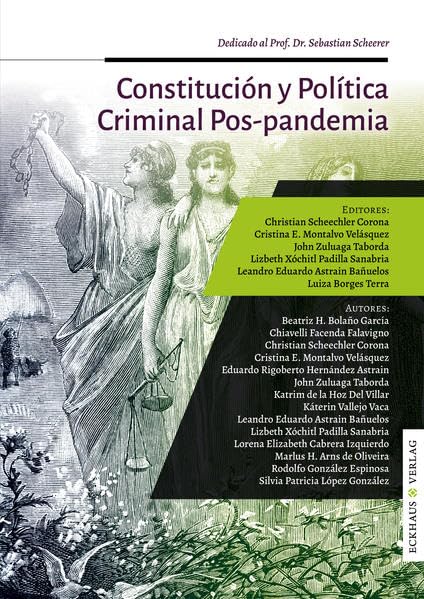 Constitución y Política Criminal Pos-pandemia (ECKHAUS Schriftenreihe zur Rechtswissenschaft: ECKHAUS Serie de estudios sobre Derecho) Law